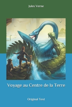 Voyage au Centre de la Terre: Original Text (French Edition)