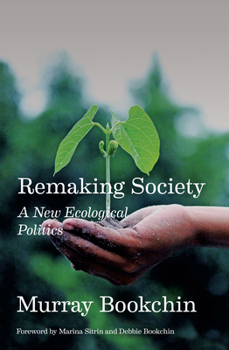 Paperback Remaking Society: A New Ecological Politics Book