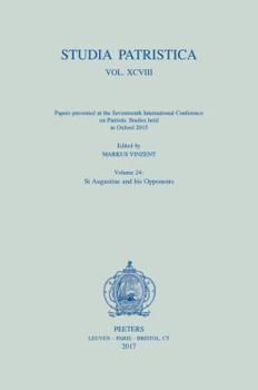 Paperback Studia Patristica. Vol. XCVIII - Papers Presented at the Seventeenth International Conference on Patristic Studies Held in Oxford 2015: Volume 24: St. Book