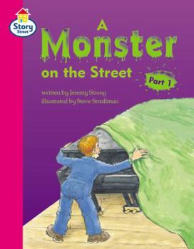 A Monster on the Street Part 1: Step 7 Book 1 (Literacy Land)
