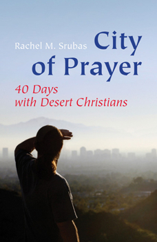 Paperback City of Prayer: Forty Days with Desert Christians Book