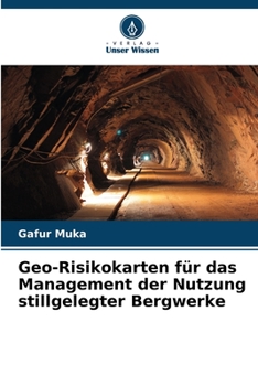 Paperback Geo-Risikokarten für das Management der Nutzung stillgelegter Bergwerke [German] Book