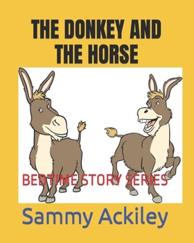 Paperback The Donkey and the Horse: Bedtime Story Series Book