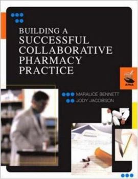 Paperback Building a Successful Collaborative Pharmacy Practice: Guidelines and Tools Book