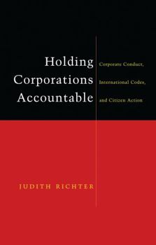 Hardcover Holding Corporations Accountable: Corporate Conduct, International Codes and Citizen Action Book