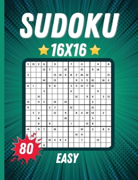 Sudoku 16x16: Easy Level Sudoku 16x16 Puzzle Book For Adults Mega Sudoku