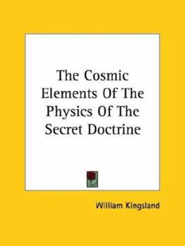 Paperback The Cosmic Elements Of The Physics Of The Secret Doctrine Book