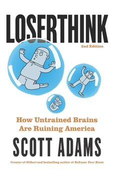 Paperback Loserthink: How Untrained Brains Are Ruining America Book