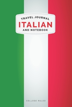 Italian Travel Journal and Notebook: For Cultural experiences and Language Learning