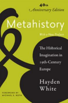 Paperback Metahistory: The Historical Imagination in Nineteenth-Century Europe Book