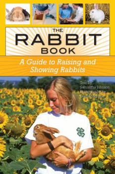 Paperback The Rabbit Book: A Guide to Raising and Showing Rabbits Book