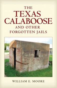 Hardcover The Texas Calaboose and Other Forgotten Jails: Volume 29 Book