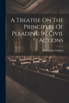 Paperback A Treatise On The Principles Of Pleading In Civil Actions Book