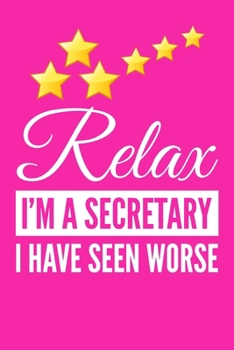 Paperback Relax I'm A Secretary: Funny Gag Gifts for Her, Birthday Gifts, Christmas Gifts for Mom, Hilarious Staff Appreciation Gifts Book