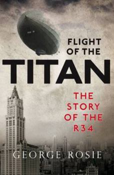 Paperback Flight of the Titan: The Story of the R34 Book