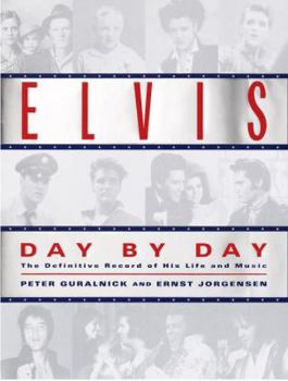 Hardcover Elvis Day by Day: The Definitive Record of His Life and Music Book
