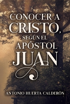 Paperback Conocer a Cristo, seg?n el Ap?stol Juan [Spanish] Book
