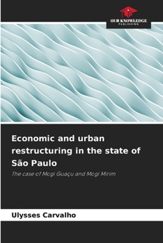 Paperback Economic and urban restructuring in the state of São Paulo Book