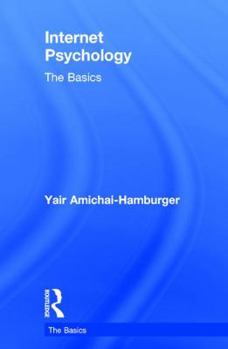 Internet Psychology: The Basics - Book  of the Basics