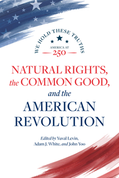 Hardcover Natural Rights, the Common Good, and the American Revolution Book