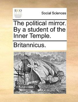 Paperback The Political Mirror. by a Student of the Inner Temple. Book