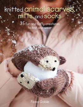 Paperback Knitted Animal Scarves, Mitts, and Socks: 35 Fun and Fluffy Creatures to Knit and Wear Book