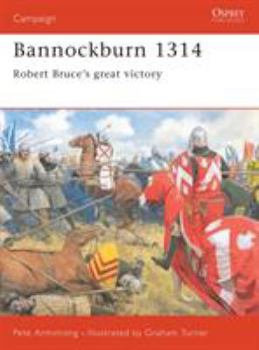 Bannockburn 1314: Robert Bruce's great victory (Campaign) - Book #102 of the Osprey Campaign
