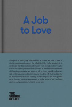 Hardcover A Job to Love: A Practical Guide to Finding Fulfilling Work by Better Understanding Yourself. Book
