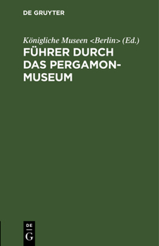 Hardcover Führer Durch Das Pergamon-Museum [German] Book