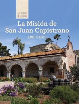 Library Binding La Misión de San Juan Capistrano (Discovering Mission San Juan Capistrano) [Spanish] Book