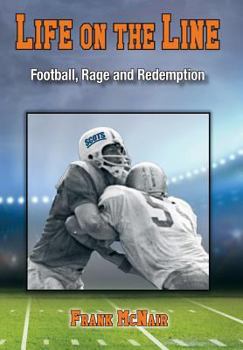 Hardcover Life on the Line: Football, Rage and Redemption Book