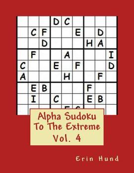 Paperback Alpha Sudoku To The Extreme Vol. 4 Book