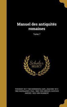 Hardcover Manuel des antiquités romaines; Tome 7 [French] Book
