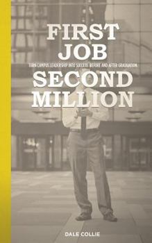 Paperback First Job - Second Million: Turn Campus Leadership Into Success Before and After Graduation Book