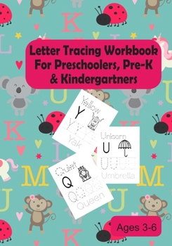 Letter Tracing Workbook For Preschoolers, Pre-K & Kindergartners Ages 3-6: Unicorn Beetle Alphabet Letters Book, Color Draw Write Handwriting ... Writing Simple Words and Alphabet Tracing