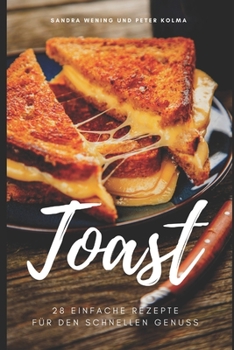 Paperback Toast: 28 einfache Rezepte für den schnellen Genuss [German] Book
