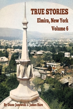 Paperback True Stories Elmira, New York Volume 6 Book