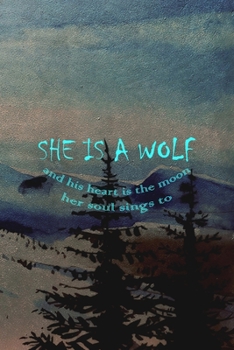 She Is A Wolf And His Heart Is The Moon Her Soul Sings To: Wolf Journal Composition Blank Lined Diary Notepad 120 Pages Paperback