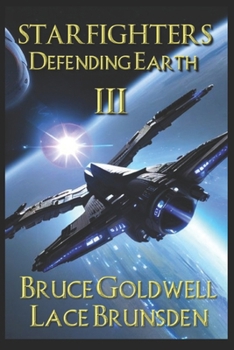 Starfighters Defending Earth Book III B0CMXV4X1H Book Cover