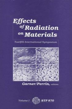 Hardcover Effects of Radiation on Materials: Twelfth International Symposium: A Symposium Book