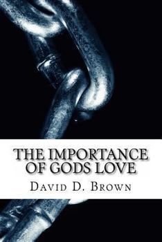 Paperback The Importance of Gods Love: Breaking The Chains of Addiction With God's Love Book