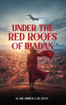 Hardcover Under the Red Roofs of Ibadan Book