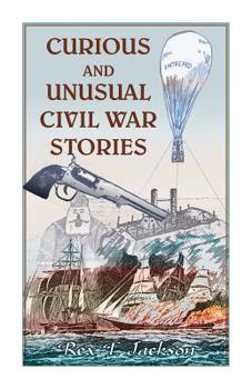 Paperback Curious and Unusual Civil War Stories Book
