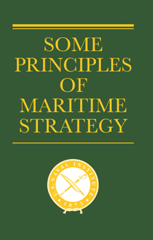 Hardcover Some Principles of Maritime Strategy Book