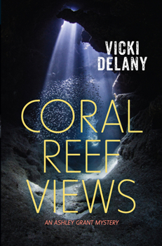 Coral Reef Views - Book #3 of the Ashley Grant