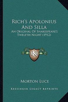 Paperback Rich's Apolonius And Silla: An Original Of Shakespeare's Twelfth Night (1912) Book