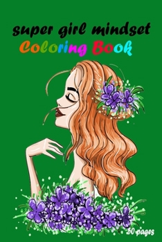 Paperback Super Girl Mindset Coloring Book +50 pages: What Should Darla Do? (The Power to Choose) Book