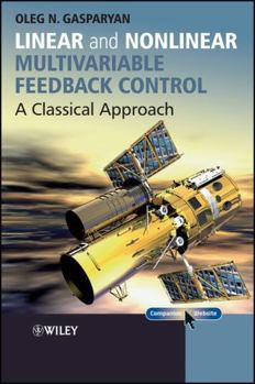 Hardcover Linear and Nonlinear Multivariable Feedback Control: A Classical Approach Book