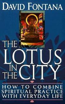 Paperback The Lotus in the City: How to Experience Inner Growth in Daily Life Book