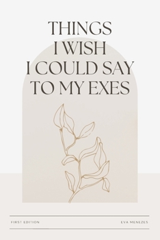 Paperback Things I wish I could say to my exes Book